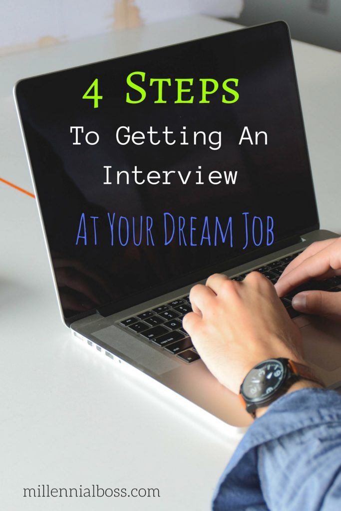 4 Steps To Getting An Interview At Your Dream Job