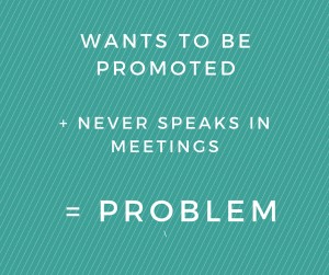 speak up in the office and in meetings