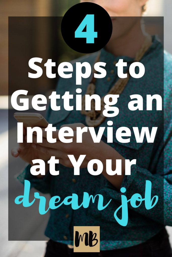 4 Steps to Getting an Interview at Your Dream Job | The key to landing an interview at your dream job is your resume. These four tips will help you to make an excellent first impression that will wow recruiters and open the door to the interview process.