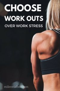 Choosing working out over work stress
