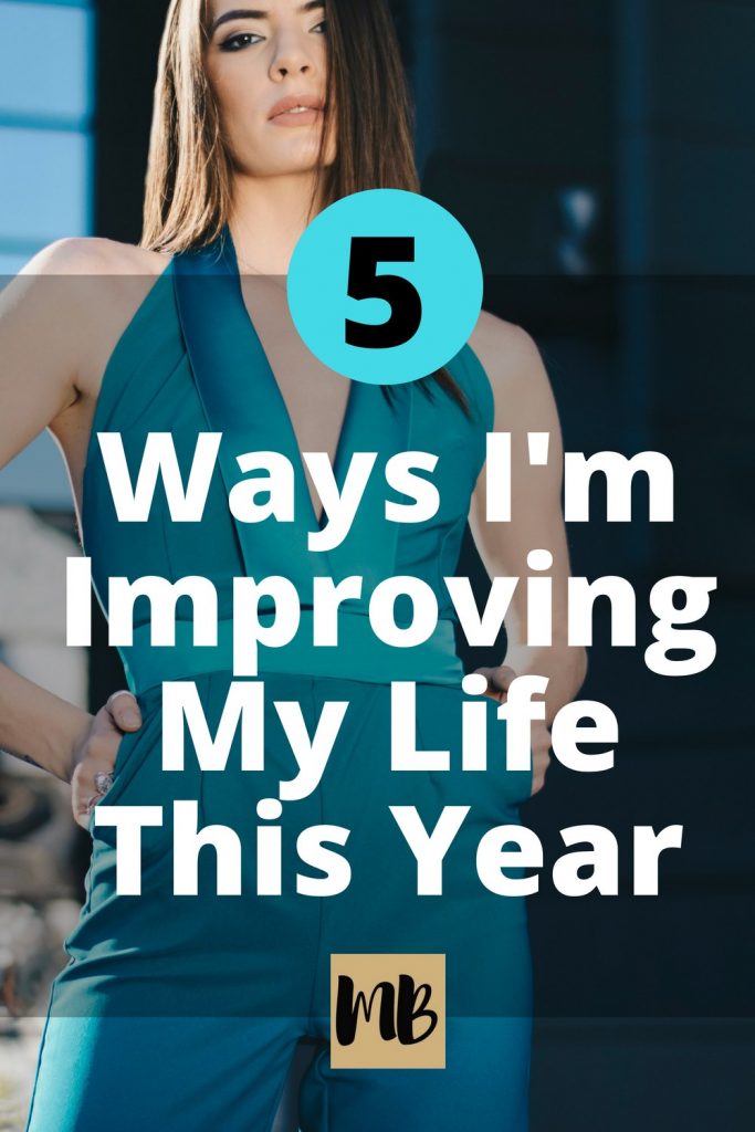 It's not enough to want to change; you've got to take action. These are the 5 steps I'm taking to improve my life this year. #goals #selfimprovement #personaldevelopment