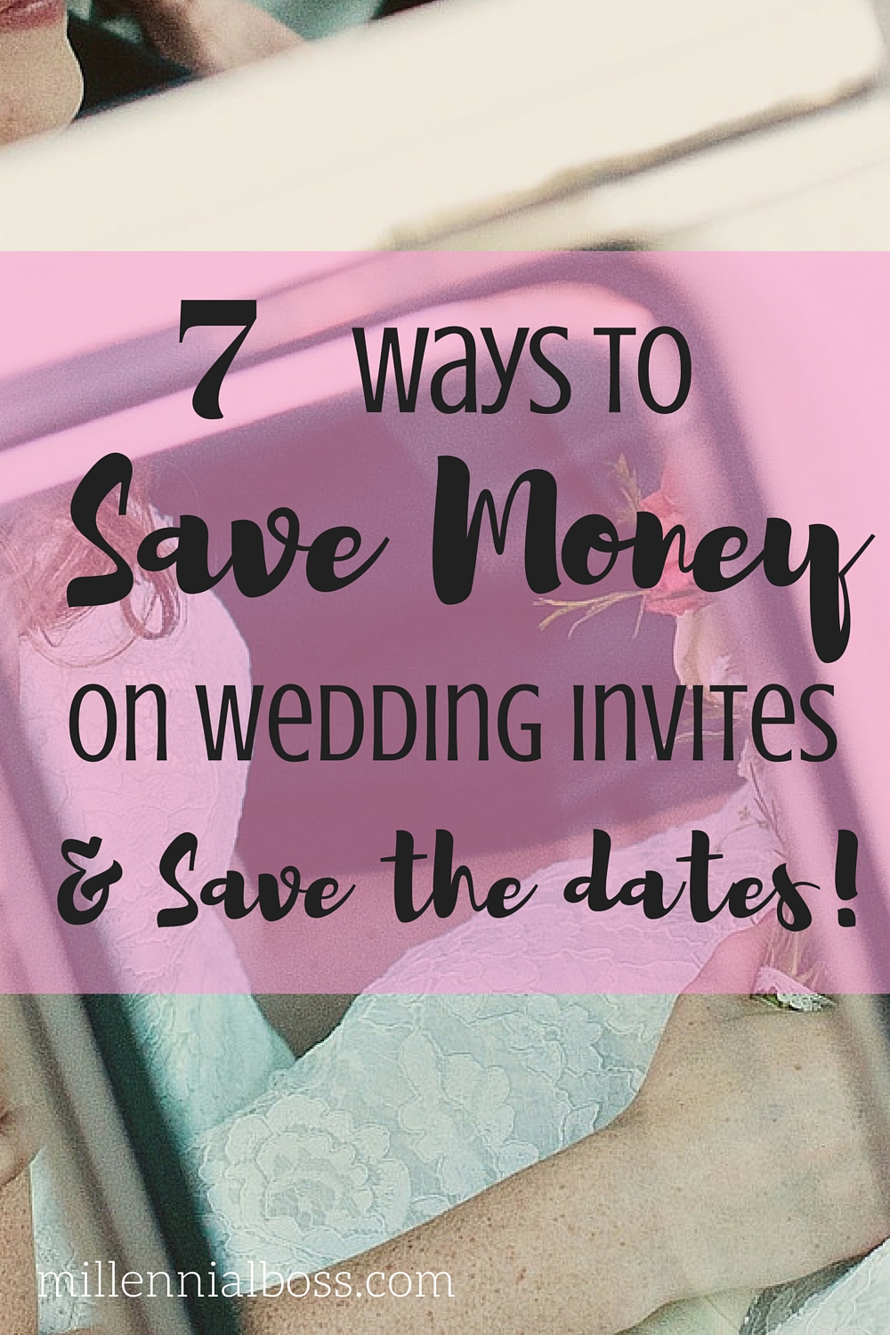 7 Ways to save money on wedding invites, stationary, and save the dates!