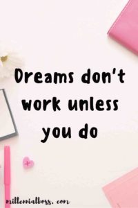 I'm always dreaming and now I need to start doing!! Who is dreaming with me?!