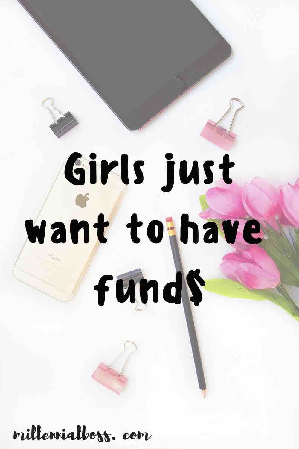 YES!! Girl bosses just want that money! Love it!