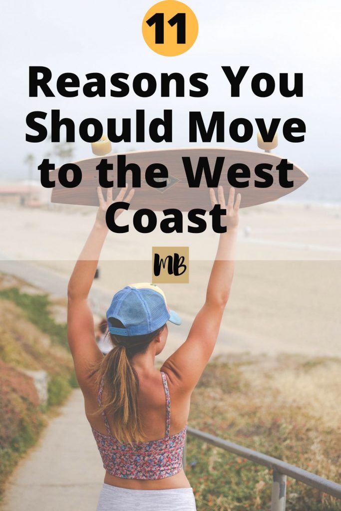 11 Reasons You Should Move to the West Coast | #outdoors #FIRE #earlyretirement #lifestyle