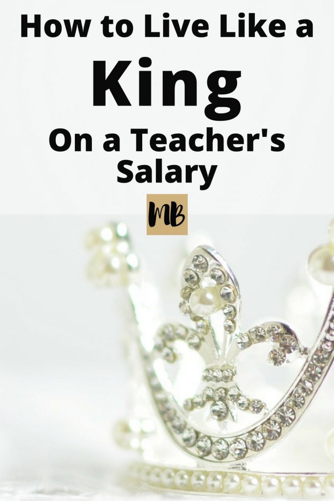 Low Cost of Living: How to Live Like a King On a Teacher's Salary