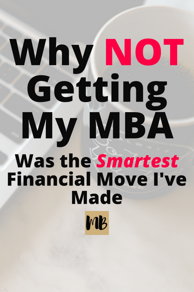 Why Not Getting My MBA Was the Smartest Financial Move I've Ever Made