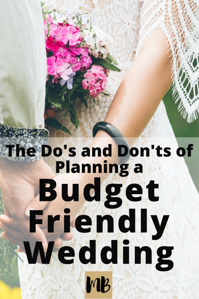 The Do's and Don'ts of Planning a Budget Friendly Wedding.