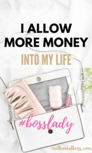 I allow money into my life and other girl boss quotes