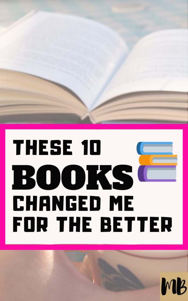 10 Books That Changed Me..and Those That Didn't