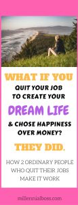 Would you quit your job to find happiness? Here are two people who quit their jobs and survived.