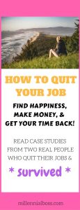 Would you quit your job to find happiness? Here are two people who quit their jobs and survived.