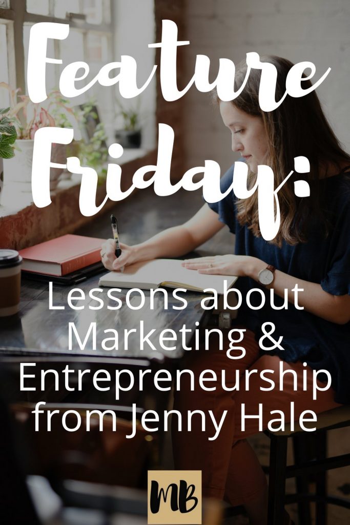 Feature Friday: Lessons About Marketing & Entrepreneurship from Jenny Hale.