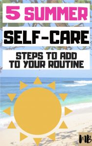 Love these ideas! summer self care steps