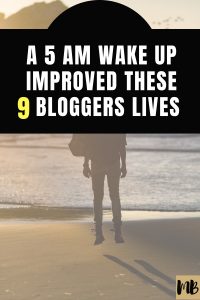 5 am wake up improved these bloggers lives benefits of early wake up