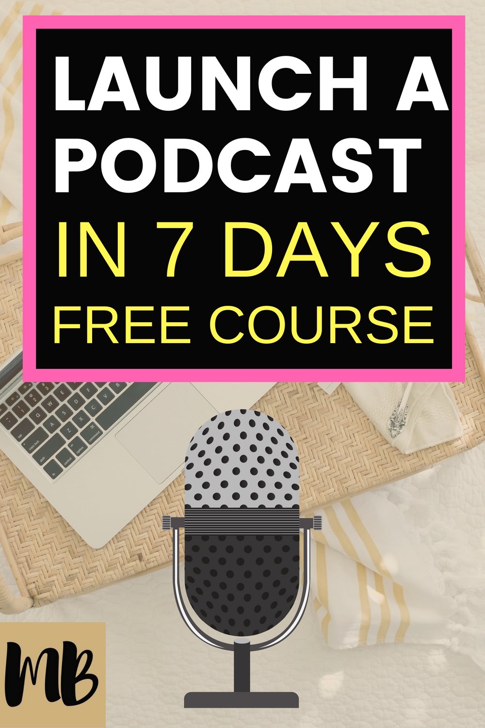 How to Start a Podcast (FREE COURSE) - Millennial Boss