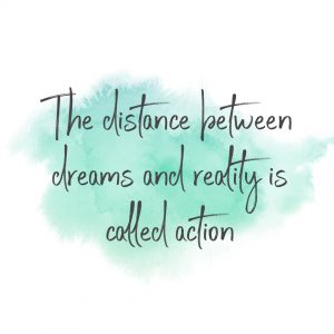 the distance between dreams and reality is called action