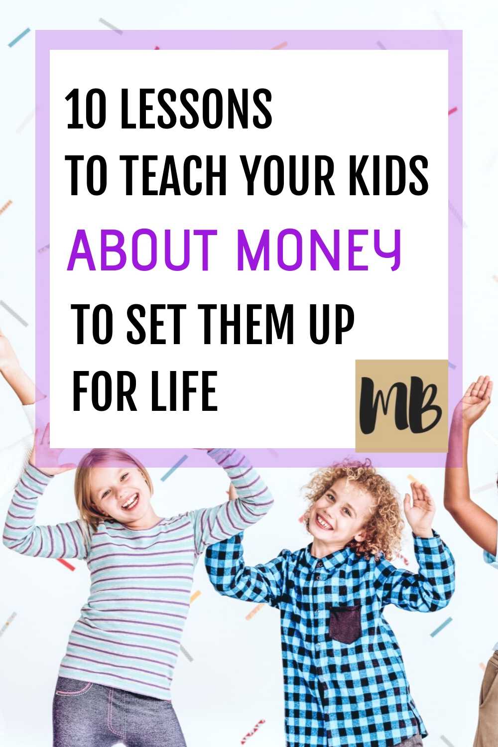 Before it's too late here are 10 lessons to teach your kids about money to set them up for life, inspired by mr money mustache