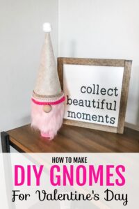 DIY gnomes for Valentines Day