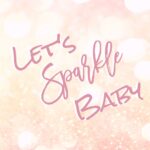 lets sparkle baby
